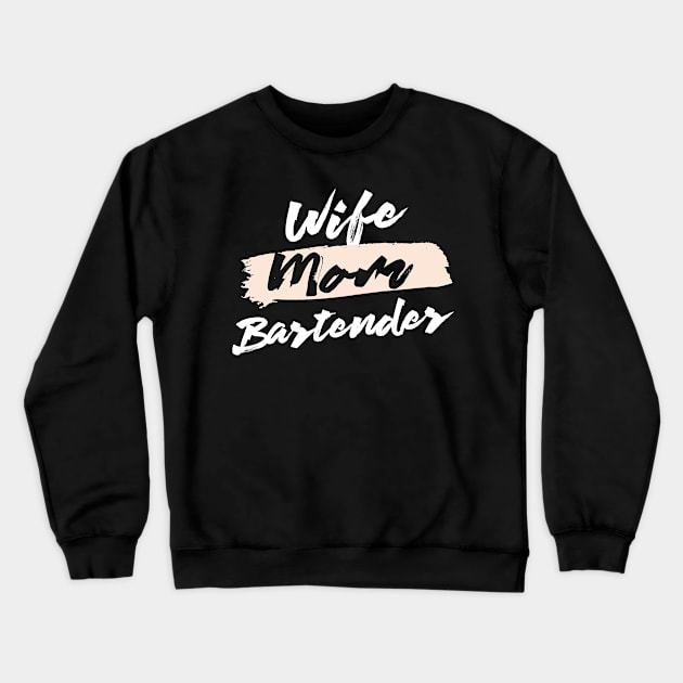 Cute Wife Mom Bartender Gift Idea Crewneck Sweatshirt by BetterManufaktur